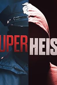 Primary photo for Super Heists Primary photo for Super Heists