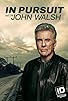 Primary photo for In Pursuit with John Walsh Primary photo for In Pursuit with John Walsh