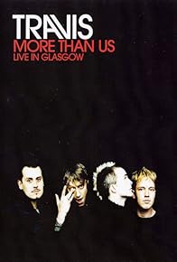 Primary photo for Travis: More Than US - Live in Glasgow
