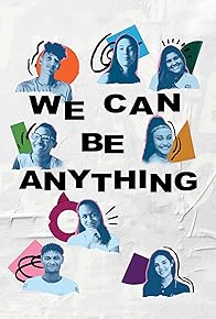 Primary photo for We Can Be Anything