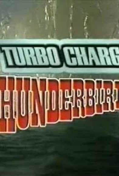Primary photo for Turbocharged Thunderbirds Primary photo for Turbocharged Thunderbirds