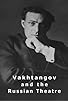 Primary photo for Vakhtangov and the Russian Theatre