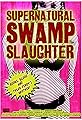 Supernatural Swamp Slaughter's primary photo