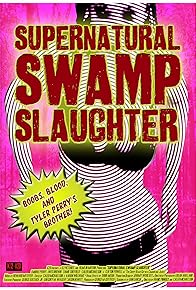 Primary photo for Supernatural Swamp Slaughter Primary photo for Supernatural Swamp Slaughter