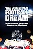 Primary photo for The American Football Dream