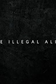 Primary photo for The Illegal Alien