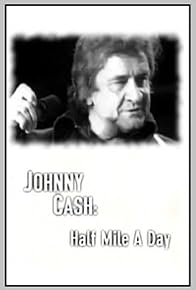 Primary photo for Johnny Cash: Half Mile a Day Primary photo for Johnny Cash: Half Mile a Day