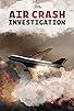 Primary photo for Air Crash Investigation Primary photo for Air Crash Investigation