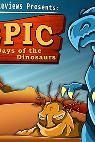 Primary photo for Epic Days of the Dinosaur