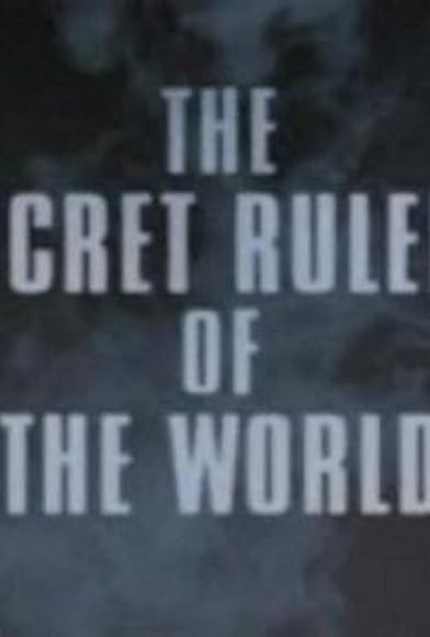 Primary photo for The Secret Rulers of the World Primary photo for The Secret Rulers of the World