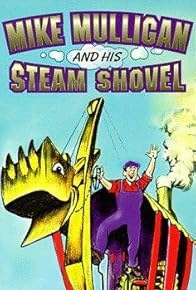 Primary photo for Mike Mulligan and His Steam Shovel Primary photo for Mike Mulligan and His Steam Shovel