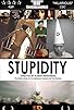 Primary photo for Stupidity