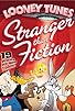 Primary photo for Looney Tunes: Stranger Than Fiction Primary photo for Looney Tunes: Stranger Than Fiction