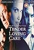 Primary photo for Tender Loving Care Primary photo for Tender Loving Care
