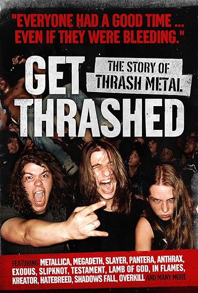 Primary photo for Get Thrashed: The Story of Thrash Metal Primary photo for Get Thrashed: The Story of Thrash Metal