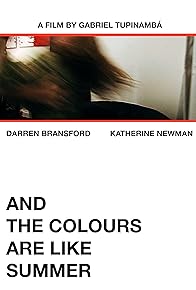 Primary photo for And the Colours Are Like Summer