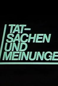 Primary photo for Tatsachen und Meinungen