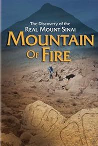 Primary photo for Mountain of Fire: The Search for the True Mount Sinai Primary photo for Mountain of Fire: The Search for the True Mount Sinai