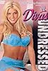 Primary photo for WWE Divas: Undressed Primary photo for WWE Divas: Undressed