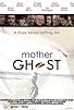 Primary photo for Mother Ghost Primary photo for Mother Ghost