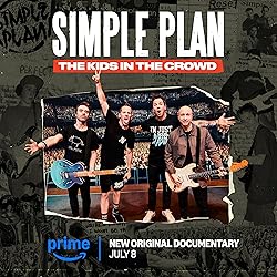 Poster of Simple Plan: The Kids in the Crowd