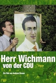 Primary photo for Denk ich an Deutschland - Herr Wichmann von der CDU