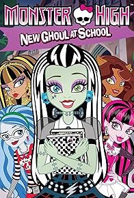 Primary photo for Monster High: New Ghoul at School Primary photo for Monster High: New Ghoul at School