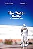 Primary photo for The Water Bottle: A Photo Montage Story Primary photo for The Water Bottle: A Photo Montage Story