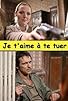 Primary photo for Je t'aime à te tuer