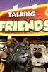 Primary photo for Talking Friends Primary photo for Talking Friends