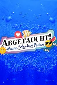 Primary photo for Abgetaucht! - Meine falschen Ferien Primary photo for Abgetaucht! - Meine falschen Ferien