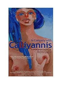 Primary photo for In Company with Calliyannis (A Cinematographic Portrait)