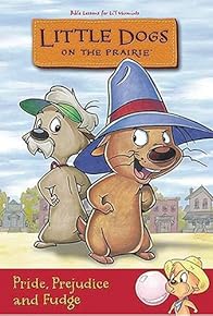 Primary photo for Little Dogs on the Prairie: Pride, Prejudice and Fudge