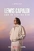 Primary photo for Lewis Capaldi: How I'm Feeling Now Primary photo for Lewis Capaldi: How I'm Feeling Now
