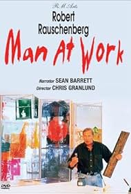 Robert Rauschenberg: Man at Work (1997)