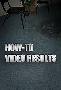 Primary photo for How-To Video Results Primary photo for How-To Video Results