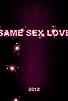Primary photo for Same Sex Love Primary photo for Same Sex Love