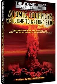 Atomic Journeys: Welcome to Ground Zero (1999)