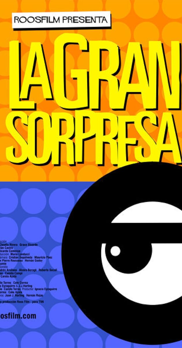 La gran sorpresa (2002) IMDb La gran sorpresa (2002) IMDb