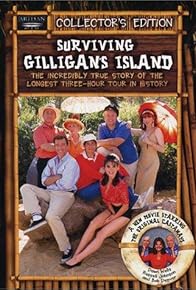 Primary photo for Surviving Gilligan's Island: The Incredibly True Story of the Longest Three Hour Tour in History