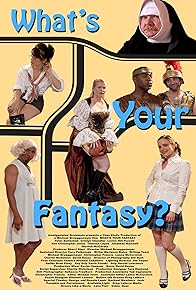 Primary photo for What's Your Fantasy? Primary photo for What's Your Fantasy?
