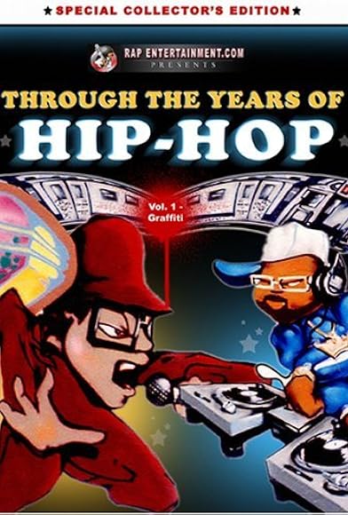 Primary photo for Through the Years of Hip Hop, Vol. 1: Graffiti Primary photo for Through the Years of Hip Hop, Vol. 1: Graffiti