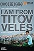 Primary photo for I Am from Titov Veles