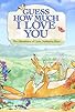 Primary photo for Guess How Much I Love You: Friendship Adventures Primary photo for Guess How Much I Love You: Friendship Adventures