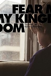 Primary photo for Fear My Kingdom