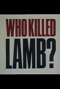 Primary photo for Who Killed Lamb? Primary photo for Who Killed Lamb?