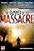 Primary photo for The Summer of the Massacre
