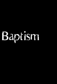 Primary photo for Baptism Primary photo for Baptism