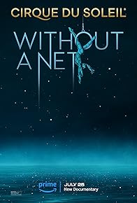 Primary photo for Cirque du Soleil: Without a Net Primary photo for Cirque du Soleil: Without a Net