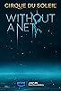 Primary photo for Cirque du Soleil: Without a Net Primary photo for Cirque du Soleil: Without a Net